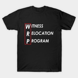 Witness Relocation Program (WhiteText) T-Shirt